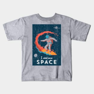 I need more space (Astronaut surfer/Space surfing) - Vintage space travel poster Kids T-Shirt